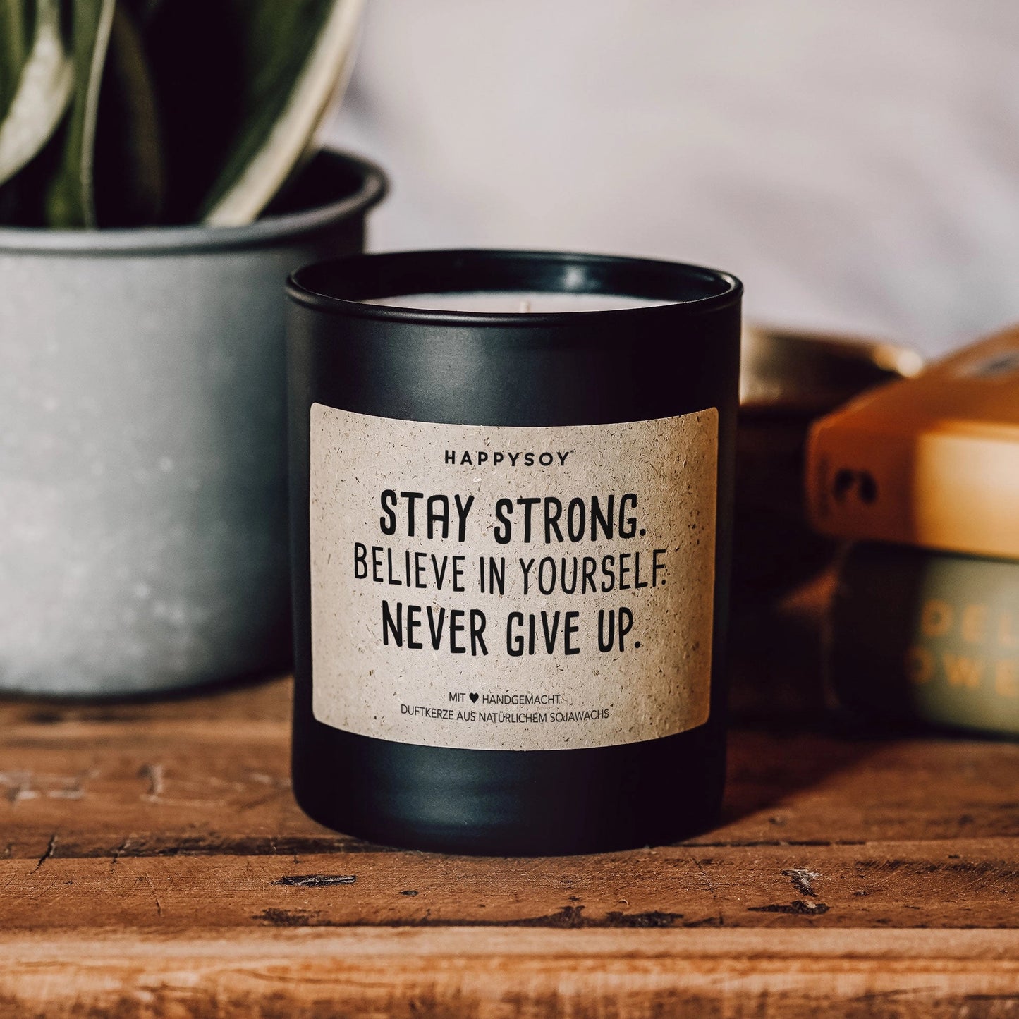 Geurkaars - Stay strong, believe in yourself, never give up.