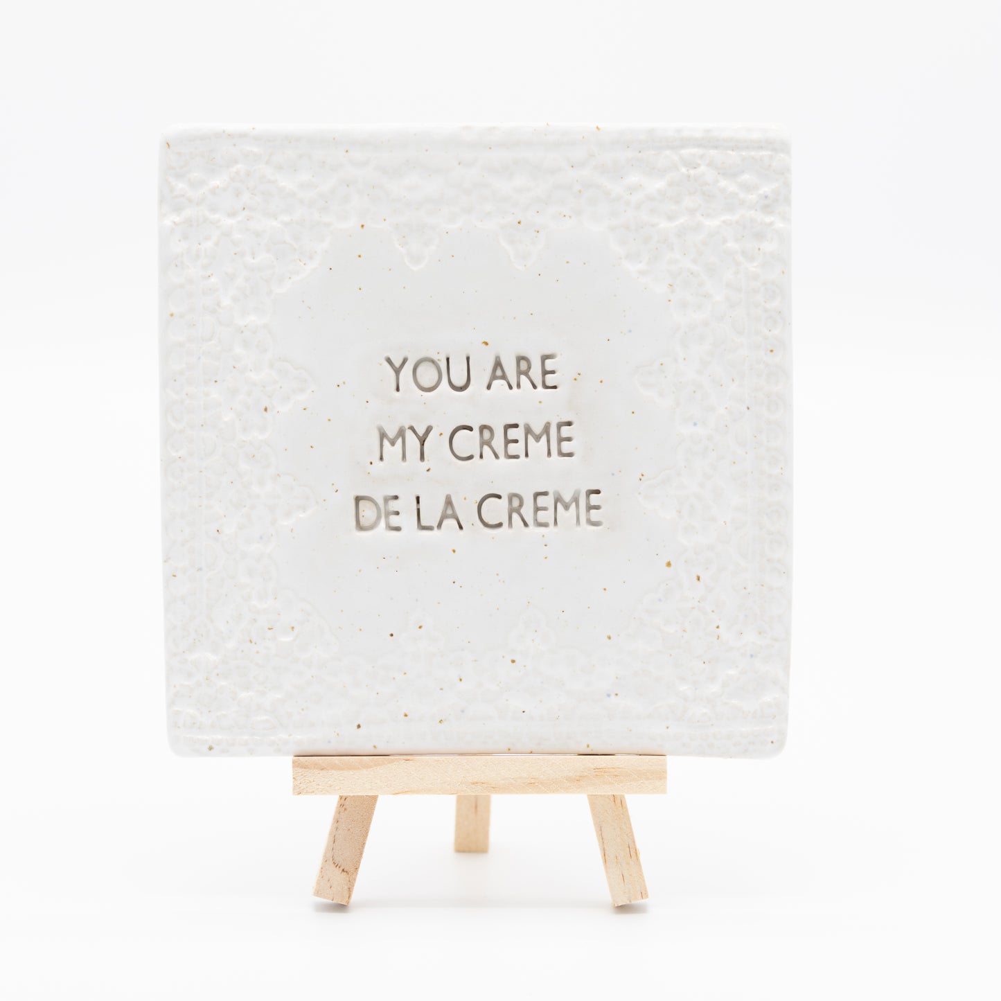 Tegel (wit) - You are my crème de la crème