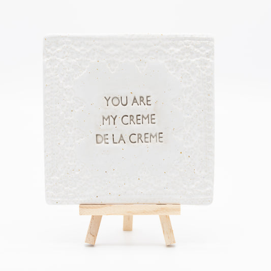 Tegel (wit) - You are my crème de la crème