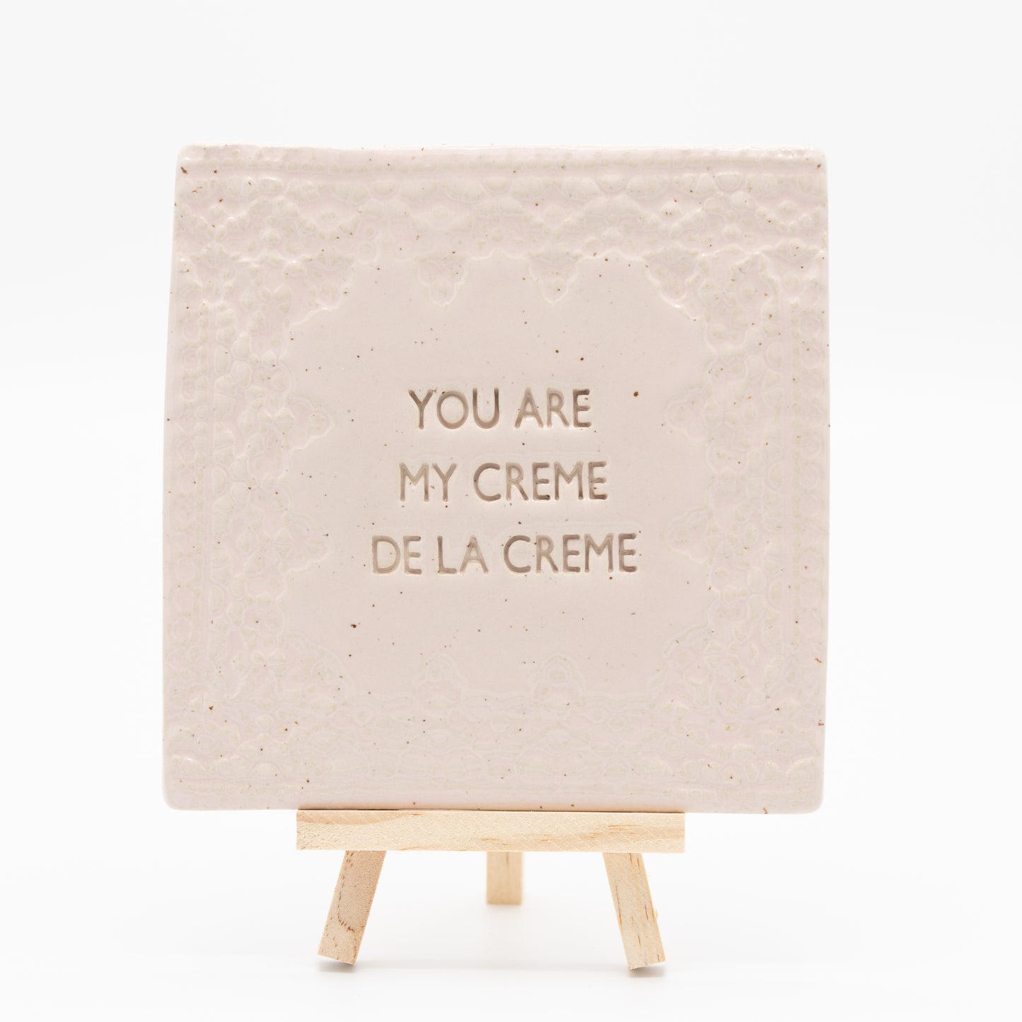 Tegel (roze) - You are my crème de la crème