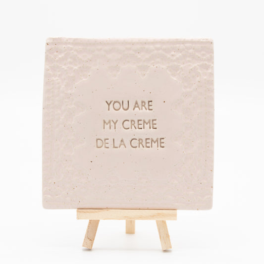 Tegel (roze) - You are my crème de la crème