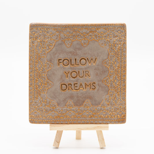 Tegel (sepia) - Follow your dreams
