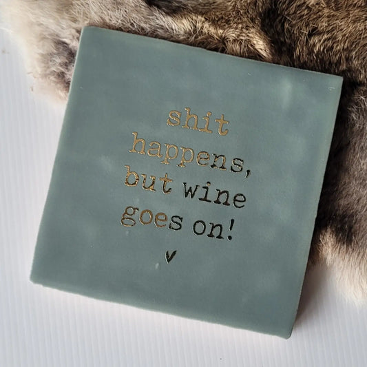 Tegel - Shit happens, but wine goes on!